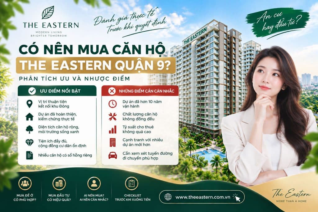 Có nên mua căn hộ The Eastern Quận 9? Phân tích ưu và nhược điểm
